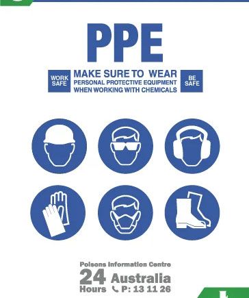 PPE sign: make sure to wear personal protective equipment when working with chemicals, showing hard hat, goggles, ear protection, gloves, mask and boots, with the Poisons Information Centre number 13 11 26